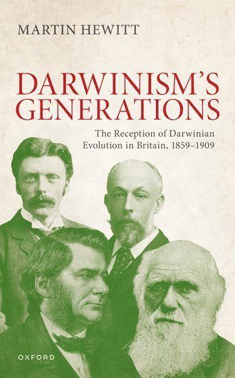 The Reception of Darwinian Evolution in Britain, 1859-1909 1