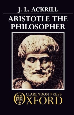 J. L. Ackrill, J. L. Ackrill - Aristotle the Philosopher, Häftad