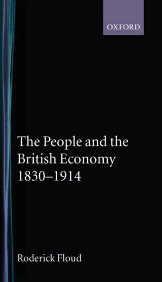 Roderick Floud - The People and the British Economy, 1830-1914, Häftad
