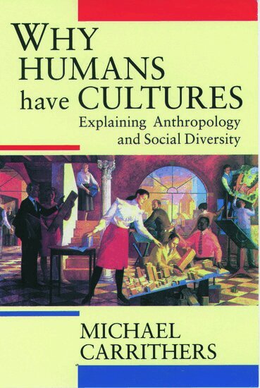 Michael Carrithers, Michael Carrithers - Why Humans Have Cultures, Häftad