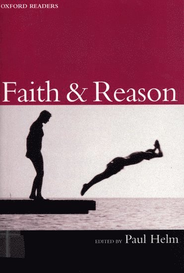 Paul Helm, London) Helm, Paul (Professor of the History and Philosophy of Religion, Professor of the History and Philosophy of Religion, King's College - Faith and Reason, Häftad