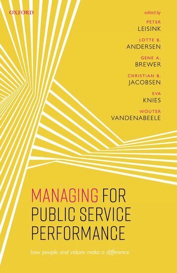 Peter Leisink, Lotte B. Andersen, Gene A. Brewer, Christian B. Jacobsen, Eva Knies, Wouter Vandenabeele - Managing for Public Service Performance, Inbunden