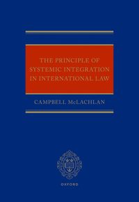 bokomslag The Principle of Systemic Integration in International Law