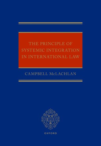 bokomslag The Principle of Systemic Integration in International Law