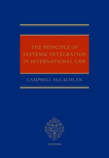 The Principle of Systemic Integration in International Law 1