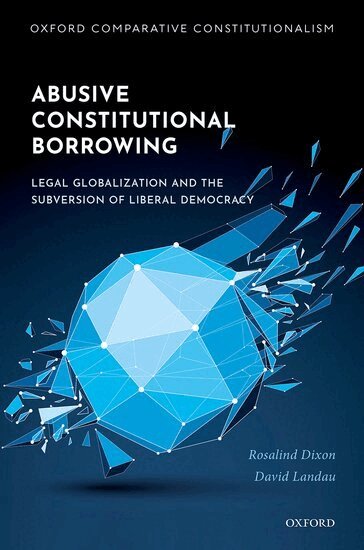 Rosalind Dixon, David Landau - Abusive Constitutional Borrowing, Inbunden