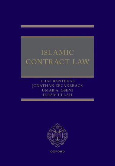 Ilias Bantekas, Jonathan G. Ercanbrack, Umar A. Oseni, Ikram Ullah - Islamic Contract Law, Inbunden