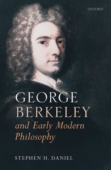 Stephen H. Daniel - George Berkeley and Early Modern Philosophy, Inbunden