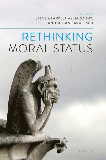 Rethinking Moral Status 1