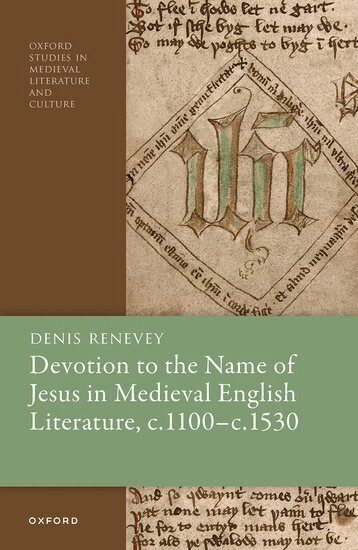 Denis Renevey - Devotion to the Name of Jesus in Medieval English Literature, c. 1100 - c. 1530, Inbunden