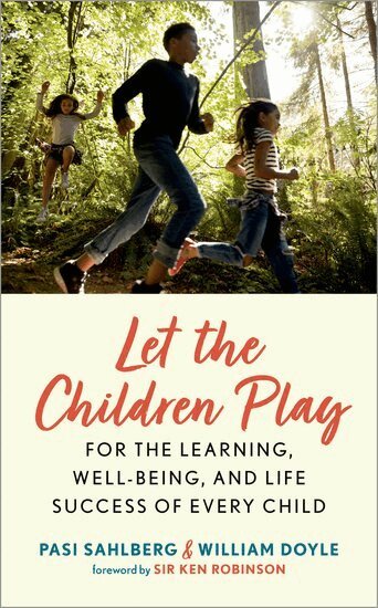 Pasi Sahlberg, William Doyle - Let the Children Play, Inbunden