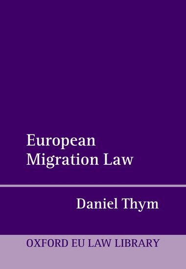 Daniel Thym - European Migration Law, Inbunden
