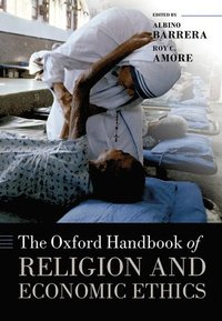 bokomslag The Oxford Handbook of Religion and Economic Ethics