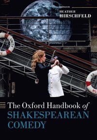 bokomslag The Oxford Handbook of Shakespearean Comedy