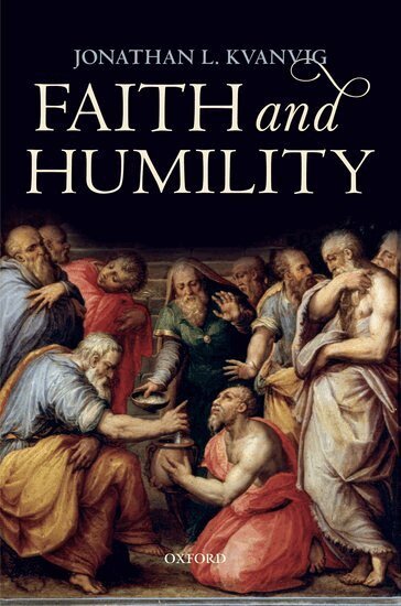 Jonathan L. Kvanvig - Faith and Humility, Häftad