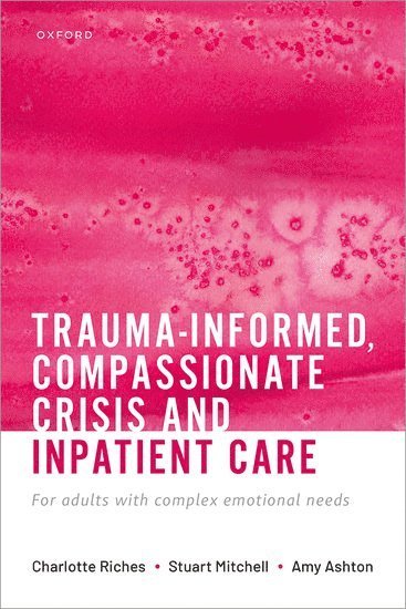 bokomslag Trauma-informed, Compassionate Crisis and Inpatient Care