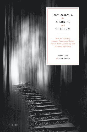 Democracy, the Market, and the Firm 1