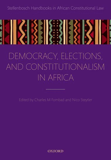 Steytler Fombad, Charles M. Fombad, Nico Steytler - Democracy, Elections, and Constitutionalism in Africa, Inbunden