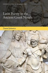 bokomslag Latin Poetry in the Ancient Greek Novels