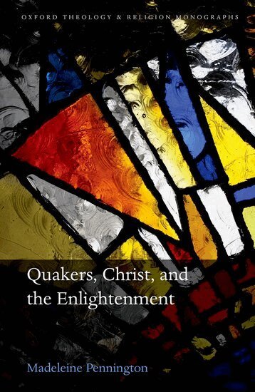 Madeleine Pennington - Quakers, Christ, and the Enlightenment, Inbunden
