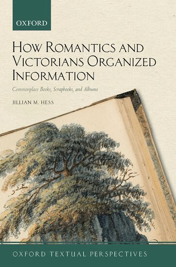 Jillian M. Hess - How Romantics and Victorians Organized Information, Inbunden