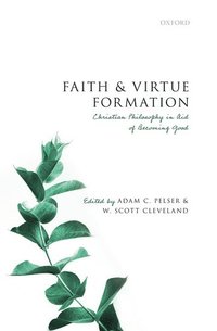 bokomslag Faith and Virtue Formation