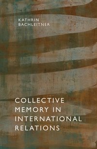 bokomslag Collective Memory in International Relations