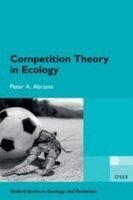 Peter A. Abrams - Competition Theory in Ecology, Häftad