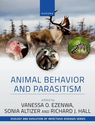 Vanessa Ezenwa, Sonia M. Altizer, Richard Hall - Animal Behavior and Parasitism, Inbunden