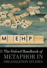 bokomslag The Oxford Handbook of Metaphor in Organization Studies