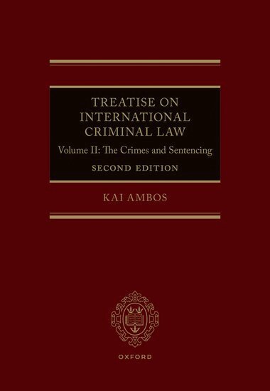 Kai Ambos - Treatise on International Criminal Law, Inbunden