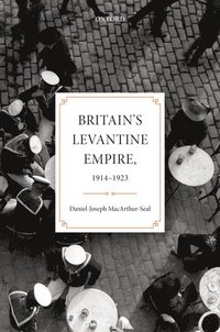 bokomslag Britain's Levantine Empire, 1914-1923