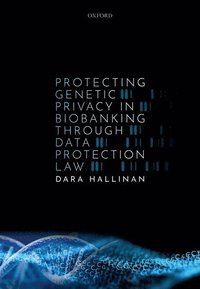 bokomslag Protecting Genetic Privacy in Biobanking through Data Protection Law
