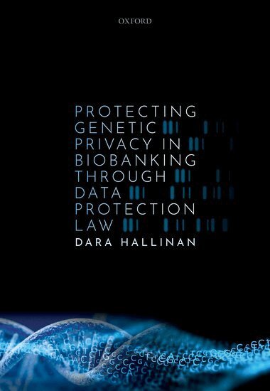 Dara Hallinan - Protecting Genetic Privacy in Biobanking through Data Protection Law, Inbunden