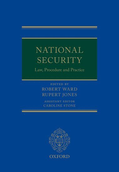 Robert Ward, Rupert Jones - National Security Law, Procedure, and Practice, Inbunden