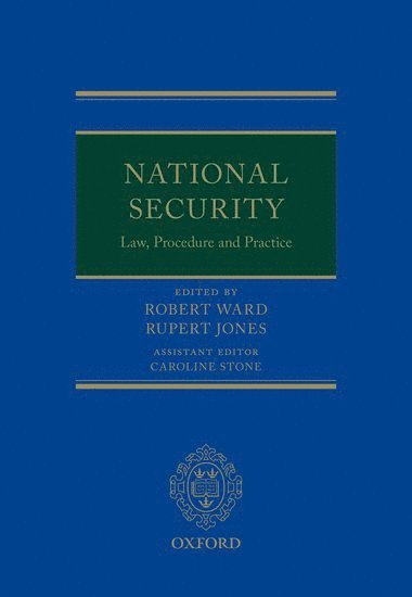 Robert Ward, Rupert Jones, Commissioner of the Criminal Cases Review Commission) Ward, Robert, CBE QC(Hon) (, Administrative Appeals Chamber) Jones, Judge Rupert (Judge of the Upper Tribunal - National Security Law, Procedure, and Practice, Inbunden
