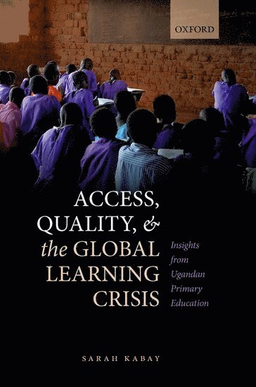 bokomslag Access, Quality, and the Global Learning Crisis