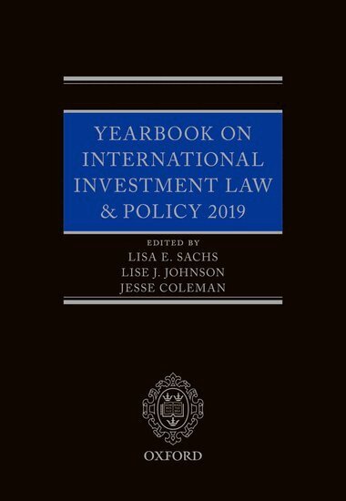 Lisa Sachs, Lise Johnson, Jesse Coleman - Yearbook on International Investment Law & Policy 2019, Inbunden