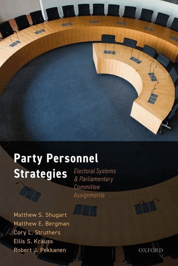 Matthew S Shugart, Matthew E Bergman, Cory L. Struthers, Ellis S Krauss, Robert J Pekkanen - Party Personnel Strategies, Inbunden