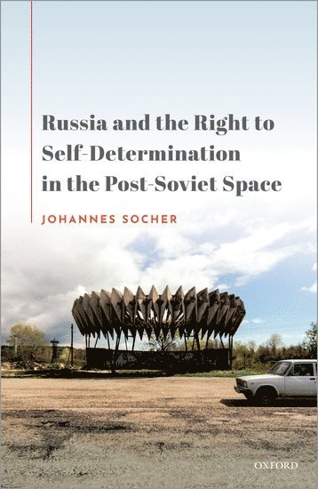 bokomslag Russia and the Right to Self-Determination in the Post-Soviet Space