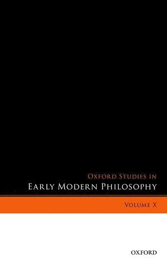 Oxford Studies in Early Modern Philosophy, Volume X 1