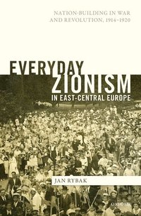 bokomslag Everyday Zionism in East-Central Europe