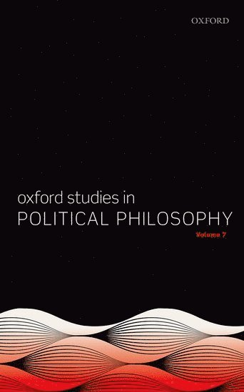 Oxford Studies in Political Philosophy Volume 7 1