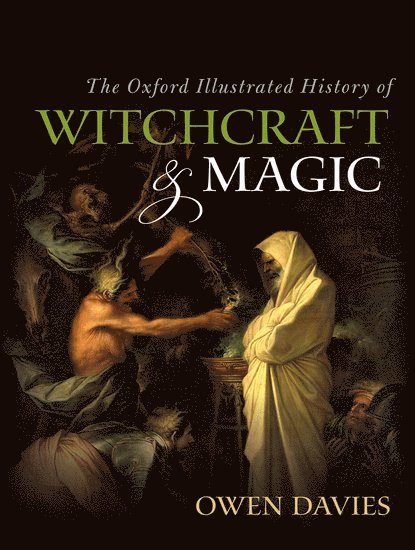 The Oxford Illustrated History of Witchcraft and Magic 1