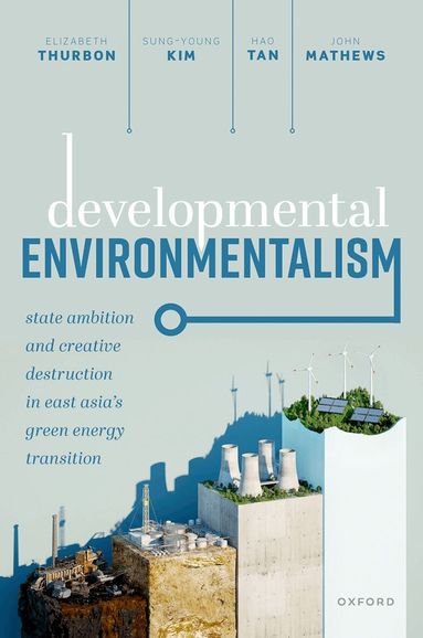 Elizabeth Thurbon, Sung-Young Kim, Hao Tan, John A Mathews - Developmental Environmentalism, Inbunden