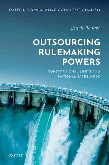Cedric Jenart - Outsourcing Rulemaking Powers, Inbunden