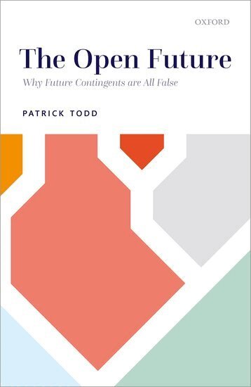 Patrick Todd - The Open Future, Inbunden