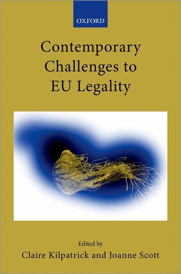Scott Kilpatrick, Claire Kilpatrick, Joanne Scott - Contemporary Challenges to EU Legality, Inbunden