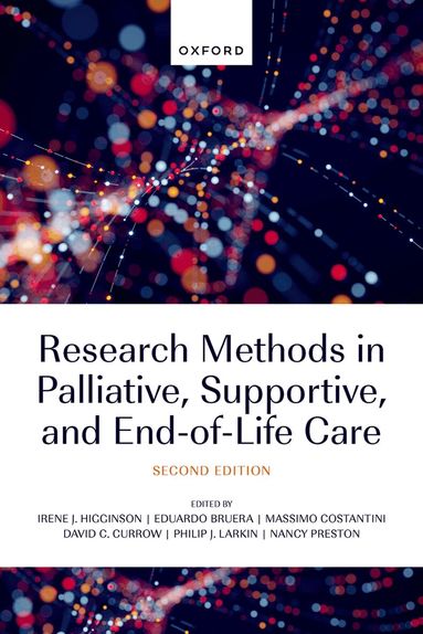 Irene J. Higginson, Eduardo Bruera - Research Methods in Palliative, Supportive, and End-of-Life Care, Häftad