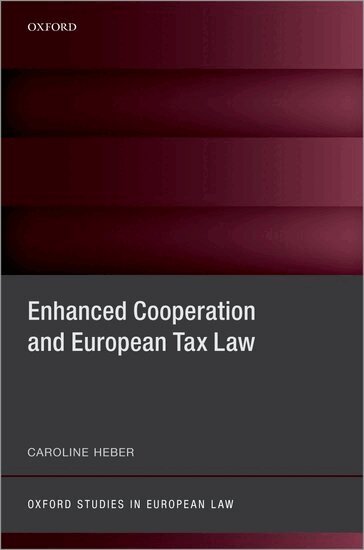 Caroline Heber - Enhanced Cooperation and European Tax Law, Inbunden